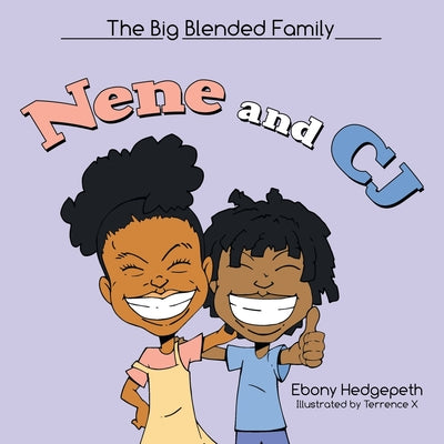 Nene and Cj: The Big Blended Family by Ebony Hedgepeth book cover