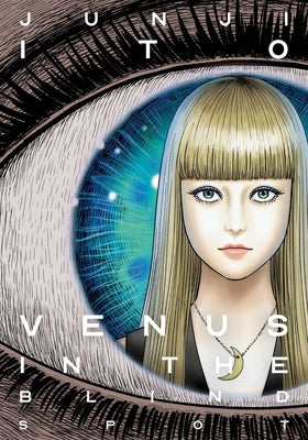 Book cover of Venus in the Blind Spot by Ito, Junji