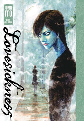 Book cover of Lovesickness: Junji Ito Story Collection: Junji Ito Story Collection by Ito, Junji