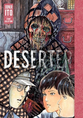Book cover of Deserter: Junji Ito Story Collection: Junji Ito Story Collection by Ito, Junji