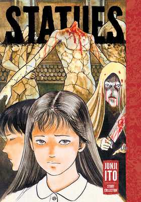 Book cover of Statues: Junji Ito Story Collection: Junji Ito Story Collection by Ito, Junji