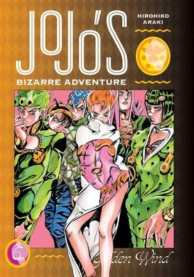 Jojo's Bizarre Adventure: Part 5--Golden Wind, Vol. 6 by Hirohiko Araki book cover