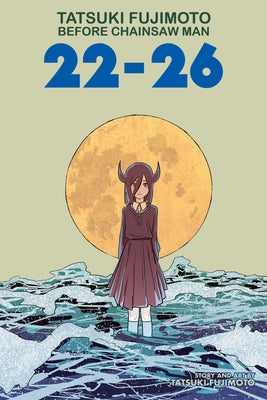 Book cover of Tatsuki Fujimoto Before Chainsaw Man: 22-26 by Fujimoto, Tatsuki