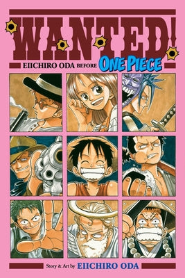 Book cover of Wanted! Eiichiro Oda Before One Piece by Oda, Eiichiro