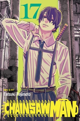 Book cover of Chainsaw Man, Vol. 17 by Fujimoto, Tatsuki