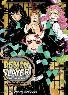 Book cover of Demon Slayer: Kimetsu No Yaiba: The Official Coloring Book 3 by Gotouge, Koyoharu