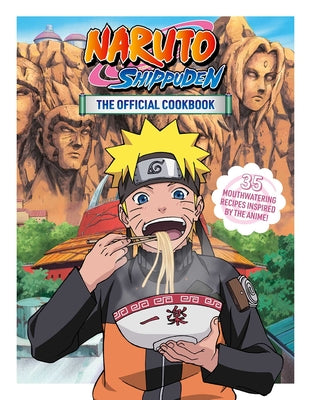 Book cover of Naruto Shippuden: The Official Cookbook by Sanae