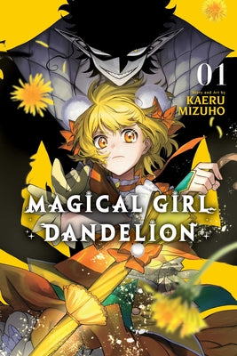 Book cover of Magical Girl Dandelion, Vol. 1 by Mizuho, Kaeru