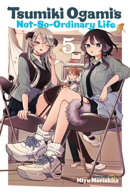 Tsumiki Ogami's Not-So-Ordinary Life, Vol. 5 by Miyu Morishita book cover