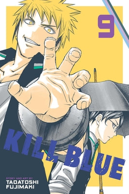 Kill Blue, Vol. 9 by Tadatoshi Fujimaki book cover