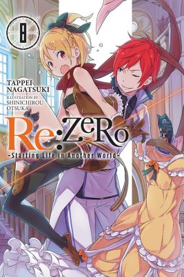 RE: Zero -Starting Life in Another World-, Vol. 8 (Light Novel) by Tappei Nagatsuki book cover