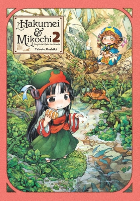 Hakumei & Mikochi: Tiny Little Life in the Woods, Vol. 2 by Takuto Kashiki book cover