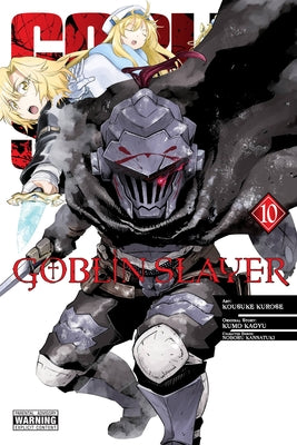 Book cover of Goblin Slayer, Vol. 10 (Manga): Volume 10 by Kagyu, Kumo