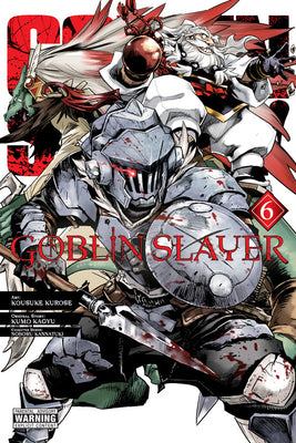 Book cover of Goblin Slayer, Vol. 6 (Manga): Volume 6 by Kagyu, Kumo