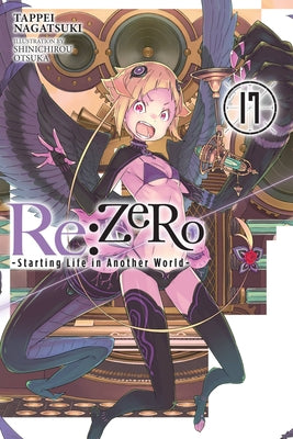 RE: Zero -Starting Life in Another World-, Vol. 17 (Light Novel) by Tappei Nagatsuki book cover