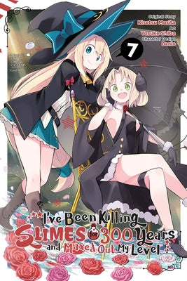 Book cover of I've Been Killing Slimes for 300 Years and Maxed Out My Level, Vol. 7 (Manga): Volume 7 by Morita, Kisetsu