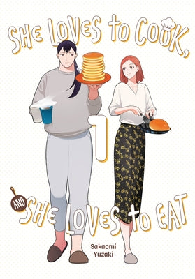 She Loves to Cook, and She Loves to Eat, Vol. 1 by Yuzaki, Sakaomi book cover