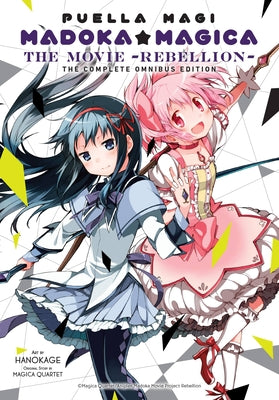 Book cover of Puella Magi Madoka Magica: The Movie -Rebellion-: The Complete Omnibus Edition by Magica Quartet, Magica