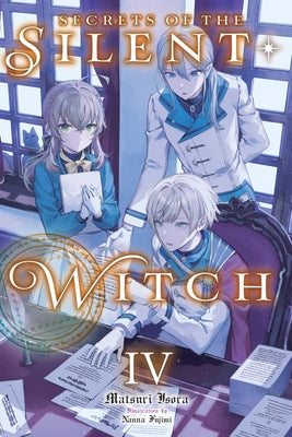 Secrets of the Silent Witch, Vol. 4: Volume 4 by Isora, Matsuri book cover