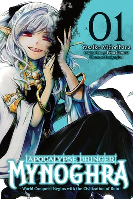 Book cover of Apocalypse Bringer Mynoghra, Vol. 1 (Manga): World Conquest Begins with the Civilization of Ruin Volume 1 by Kazuno, Fehu