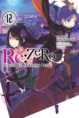 RE: Zero -Starting Life in Another World-, Vol. 12 (Light Novel) by Tappei Nagatsuki book cover
