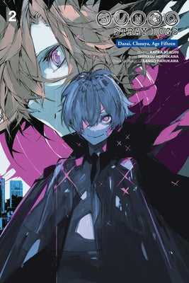 Bungo Stray Dogs: Dazai, Chuuya, Age Fifteen, Vol. 2: Volume 2 by Asagiri, Kafka book cover