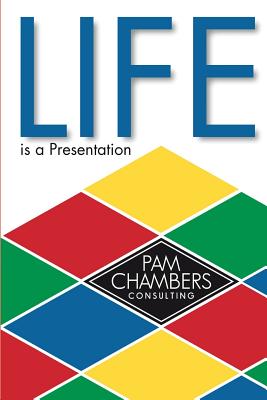 Life is a Presentation by Pam Chambers book cover