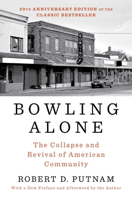 Book cover of Bowling Alone: The Collapse and Revival of American Community by Putnam, Robert D.