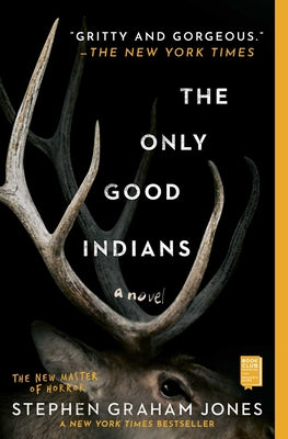Book cover of The Only Good Indians by Jones, Stephen Graham