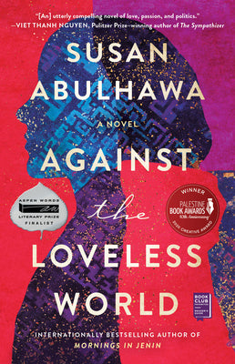 Against the Loveless World by Abulhawa, Susan book cover