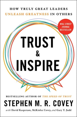 Trust and Inspire: How Truly Great Leaders Unleash Greatness in Others by Stephen M. R. Covey book cover