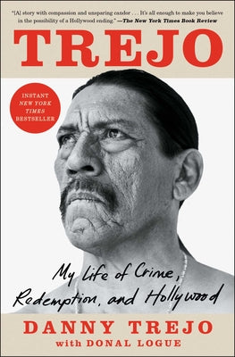 Trejo: My Life of Crime, Redemption, and Hollywood by Trejo, Danny book cover