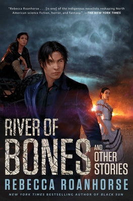 Book cover of River of Bones and Other Stories by Roanhorse, Rebecca
