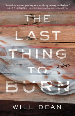 Book cover of The Last Thing to Burn by Dean, Will