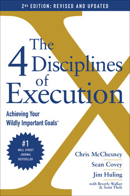 The 4 Disciplines of Execution: Achieving Your Wildly Important Goals by McChesney, Chris book cover