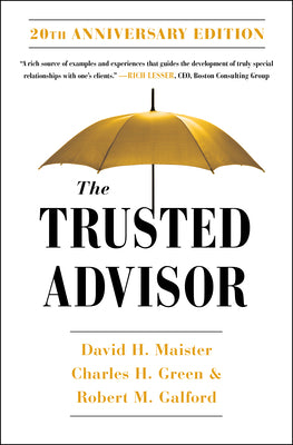 The Trusted Advisor: 20th Anniversary Edition by Maister, David H. book cover