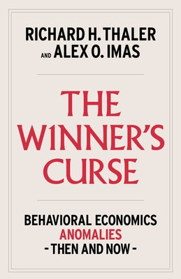 Book cover of The Winner's Curse: Behavioral Economics Anomalies, Then and Now by Thaler, Richard H.