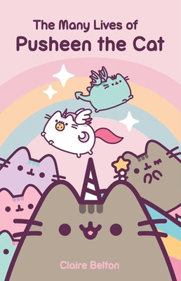 Book cover of The Many Lives of Pusheen the Cat by Belton, Claire