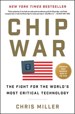 Chip War: The Fight for the World's Most Critical Technology by Chris Miller book cover