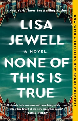 Book cover of None of This Is True by Jewell, Lisa