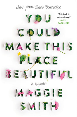 You Could Make This Place Beautiful: A Memoir by Maggie Smith book cover