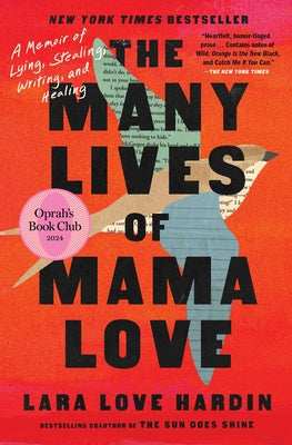 Book cover of The Many Lives of Mama Love (Oprah's Book Club): A Memoir of Lying, Stealing, Writing, and Healing by Hardin, Lara Love