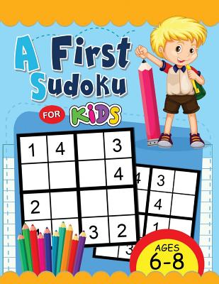 A First Sudoku for Kids Ages 6-8: Easy and Fun Activity Early Learning Workbook with Animal Coloring Pages by Rocket Publishing book cover