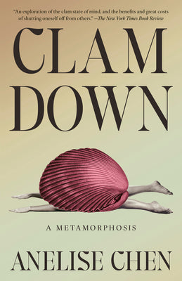 Clam Down: A Metamorphosis by Anelise Chen book cover