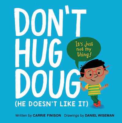 Don't Hug Doug: (He Doesn't Like It) by Carrie Finison book cover
