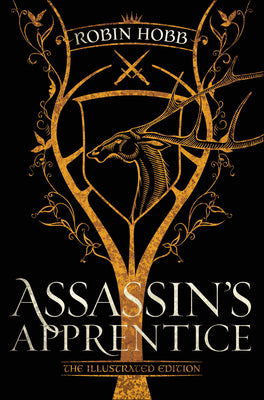 Assassin's Apprentice (the Illustrated Edition): The Farseer Trilogy Book 1 by Robin Hobb book cover