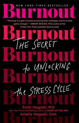 Book cover of Burnout: The Secret to Unlocking the Stress Cycle by Nagoski, Emily