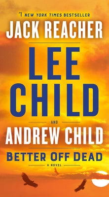 Better Off Dead: A Jack Reacher Novel by Lee Child book cover