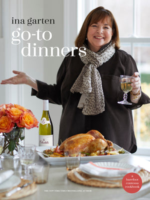 Book cover of Go-To Dinners: A Barefoot Contessa Cookbook by Garten, Ina