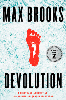 Devolution: A Firsthand Account of the Rainier Sasquatch Massacre by Max Brooks book cover